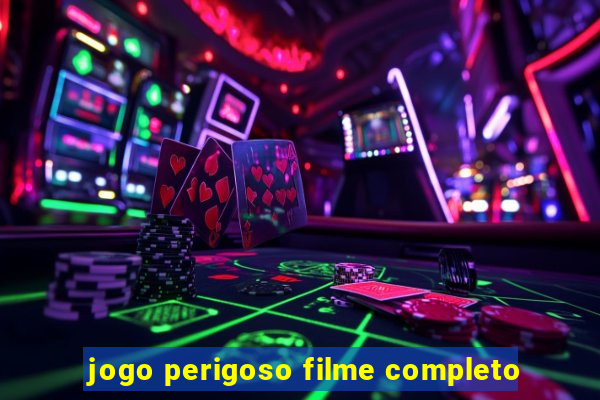 jogo perigoso filme completo